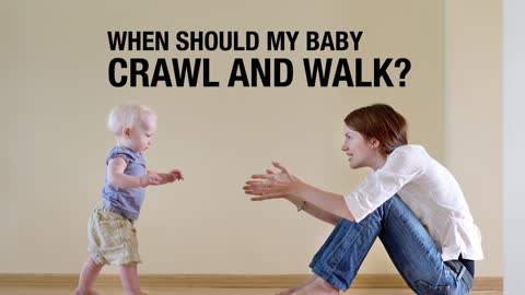 when do babies crawl and walk